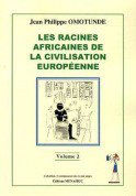 LES RACINES AFRICAINES DE LA CIVILISATION EUROPÉENNE Vol. 2